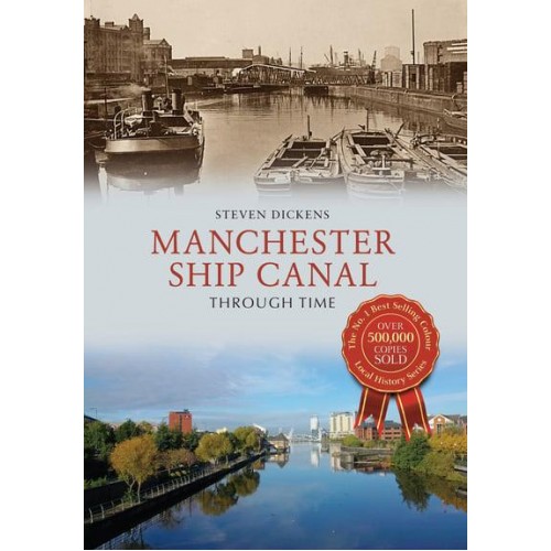 Manchester Ship Canal Through Time - Through Time