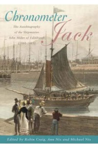 Chronometer Jack The Autobiography of the Shipmaster, John Miller of Edinburgh (1802-1883)