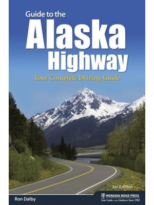 Guide to the Alaska Highway Your Complete Driving Guide - Nature's Scenic Drives