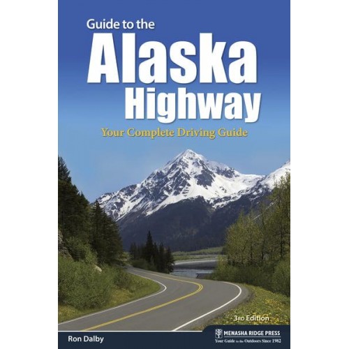 Guide to the Alaska Highway Your Complete Driving Guide - Nature's Scenic Drives