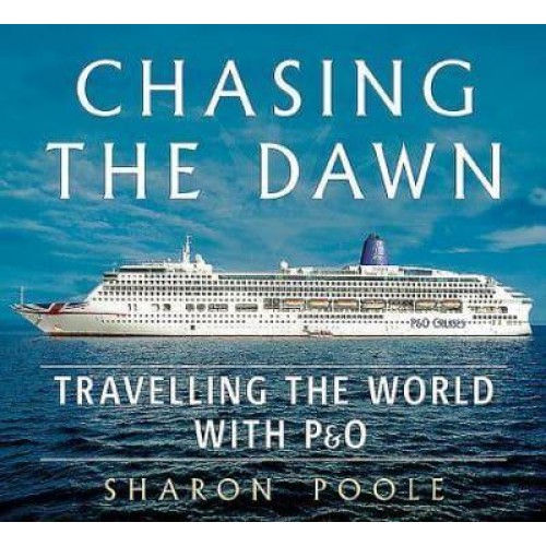 Chasing the Dawn Travelling the World With P&O