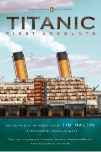 Titanic, First Accounts - Penguin Classics Deluxe Edition