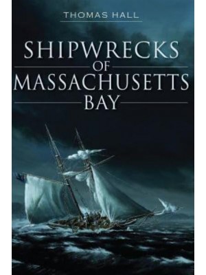 Shipwrecks of Massachusetts Bay - Disaster