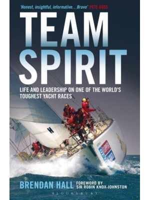 Team Spirit Life and Leadership on One of the World's Toughest Yacht Races