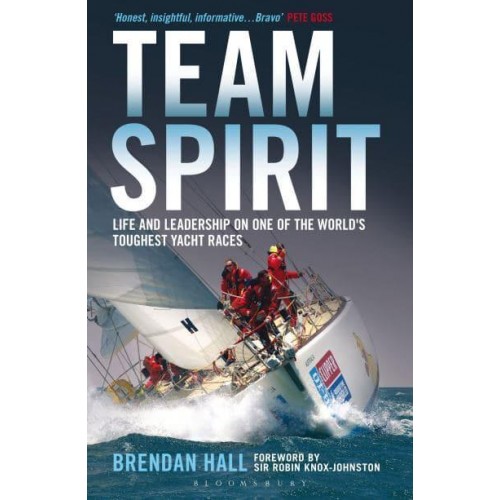Team Spirit Life and Leadership on One of the World's Toughest Yacht Races