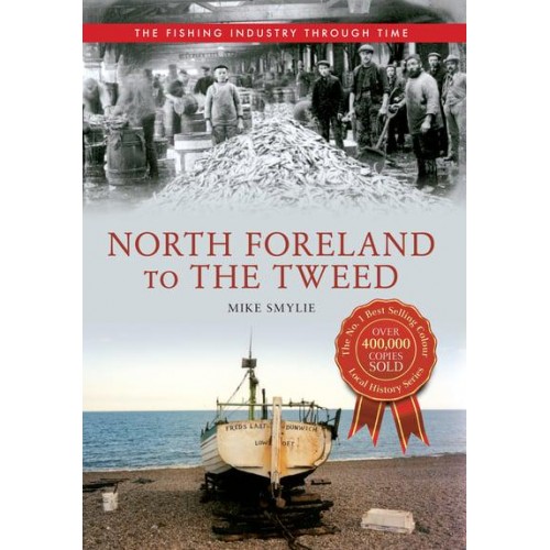 North Foreland to the Tweed - The Fishing Industry Through Time