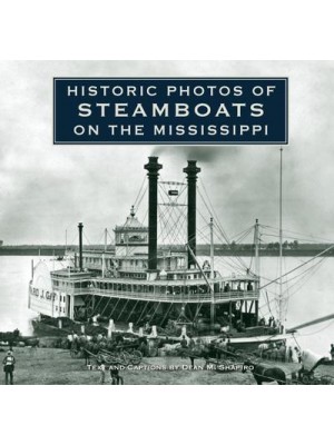 Historic Photos of Steamboats on the Mississippi - Historic Photos