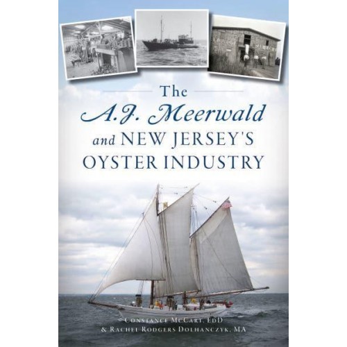 The A.J. Meerwald and New Jersey's Oyster Industry