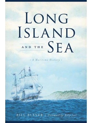 Long Island and the Sea A Maritime History