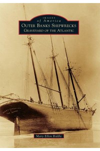 Outer Banks Shipwrecks Graveyard of the Atlantic - Images of America
