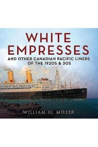 White Empresses And Other Canadian Pacific Liners of the 1920S & 30S