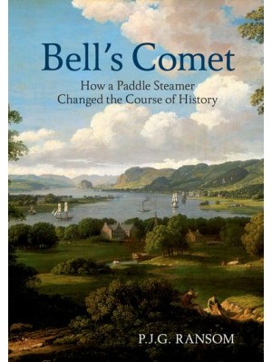 Bell's Comet How a Paddle Steamer Changed the Course of History