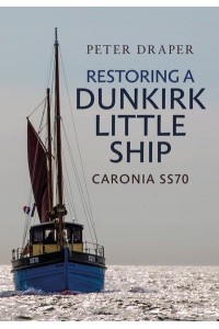 Restoring a Dunkirk Little Ship Caronia