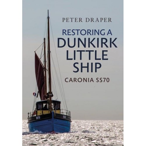 Restoring a Dunkirk Little Ship Caronia