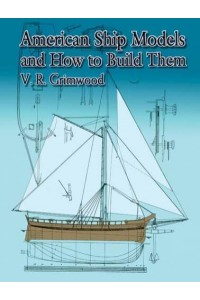 American Ship Models and How to Build Them - Dover Maritime