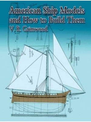 American Ship Models and How to Build Them - Dover Maritime