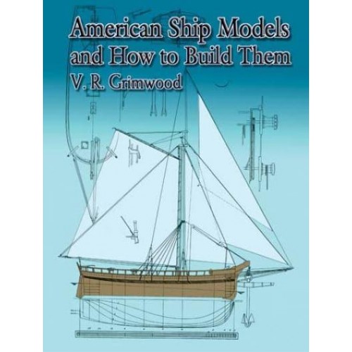 American Ship Models and How to Build Them - Dover Maritime