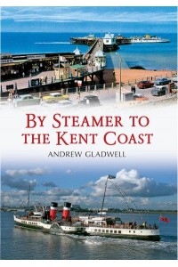 By Steamer to the Kent Coast - By Steamer to the ...