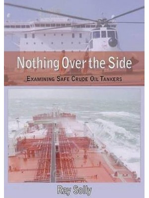 Nothing Over the Side Examining Safe Crude Oil Tankers