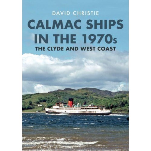 Calmac Ships in the 1970S The Clyde and West Coast