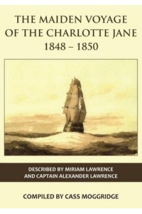The Maiden Voyage of the Charlotte Jane 1848-1850