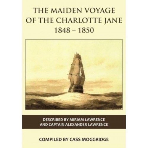 The Maiden Voyage of the Charlotte Jane 1848-1850
