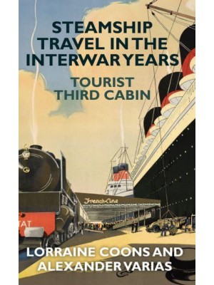 Steamship Travel in the Interwar Years Tourist Third Cabin