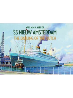 SS Nieuw Amsterdam The Darling of the Dutch