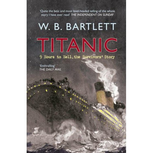 Titanic 9 Hours to Hell, the Survivors' Story