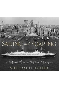 Sailing and Soaring The Great Liners and the Great Skyscrapers