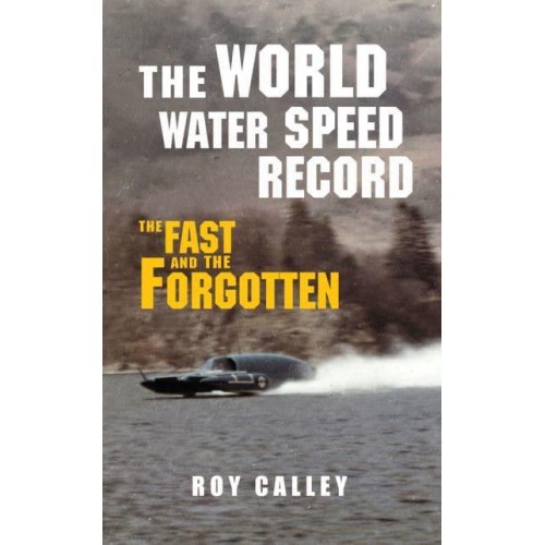 The World Water Speed Record The Fast and the Forgotten