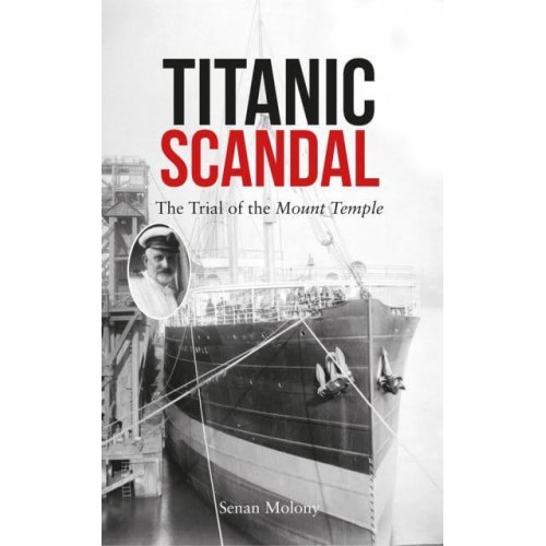 Titanic Scandal The Trial of the Mount Temple