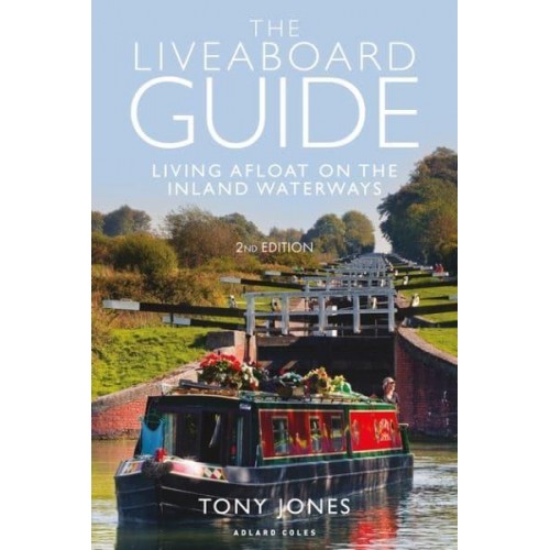 The Liveaboard Guide Living Afloat on the Inland Waterways