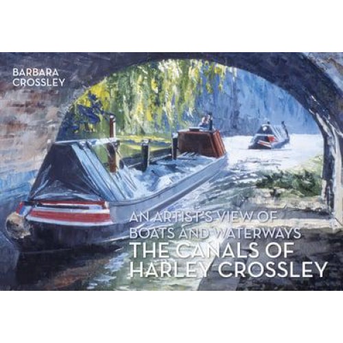 The Canal Art of Harley Crossley