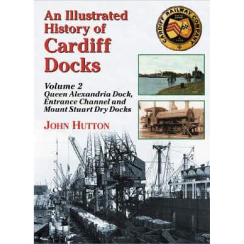 An Illustrated History of Cardiff Docks - Maritime Heritage