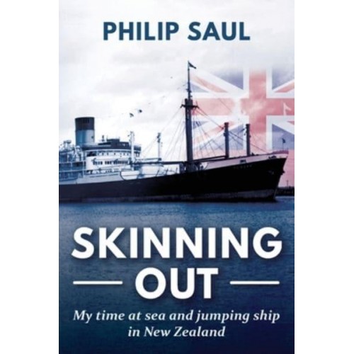 Skinning Out My Time at Sea and Jumping Ship in New Zealand