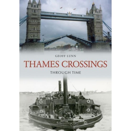 Thames Crossings Through Time - Through Time