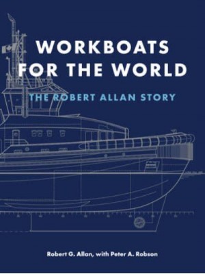 Workboats for the World The Robert Allan Story