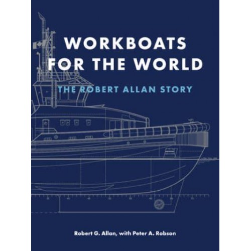 Workboats for the World The Robert Allan Story