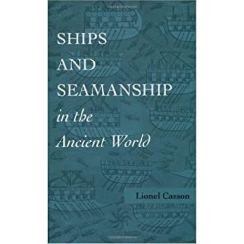 Ships and Seamanship in the Ancient World