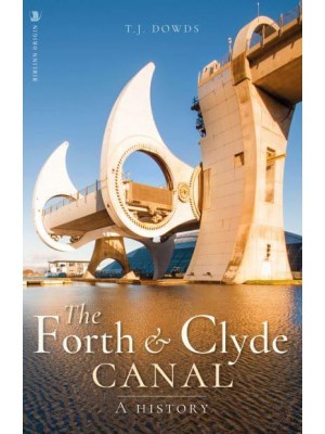 The Forth and Clyde Canal A History