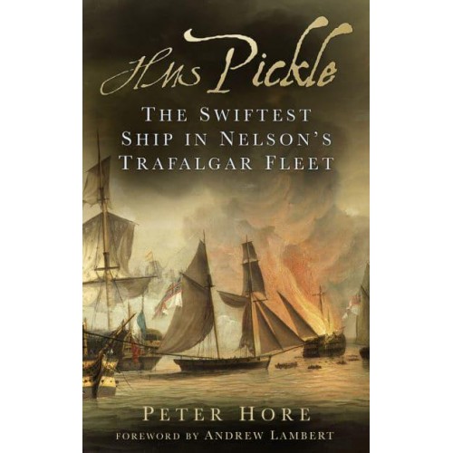 HMS Pickle The Swiftest Ship in Nelson's Trafalgar Fleet