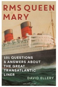 RMS Queen Mary 101 Questions and Answers About the Great Transatlantic Liner