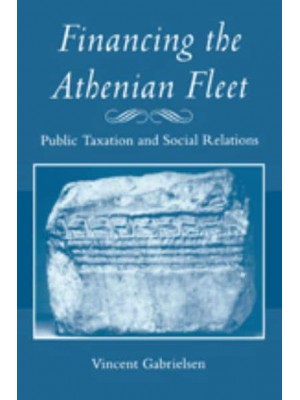 Financing the Athenian Fleet: Public Taxation and Social Relations