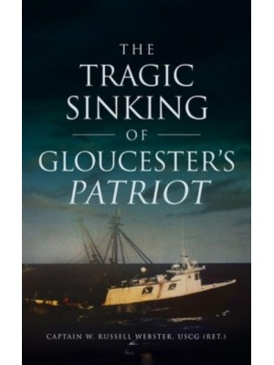 Tragic Sinking of Gloucester's Patriot