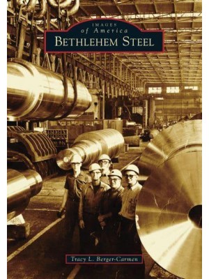 Bethlehem Steel - Images of America
