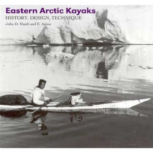Eastern Arctic Kayaks History, Design, Technique