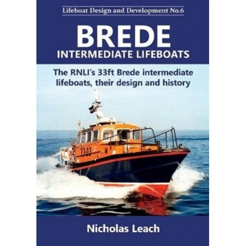 Brede Class Lifeboats The RNLI's Brede Class Intermediate Lifeboats, Their Design and History - Lifeboat Design and Development