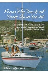 From the Deck of Your Own Yacht The Start of Flotilla Sailing and What Happened Next in the Ionian Sea