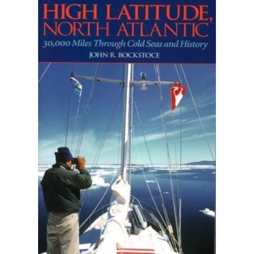 High Latitude, North Atlantic 30,000 Miles Through Cold Seas and History
